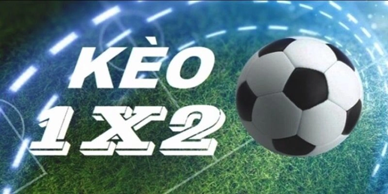 Đặc điểm của kèo 1X2 (Kèo châu Âu)